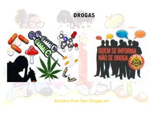 DROGAS




Escolha Viver Sem Drogas.avi
 