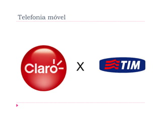 Telefonia móvel




                  X
 