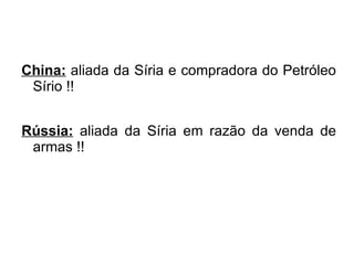 Período da Guerra Fria:  Síria aliada da URSS de quem recebe armas. 