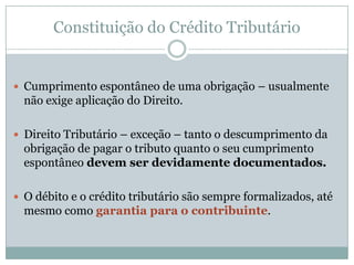 Constituição do Crédito TributárioComo nasce o “crédito tributário” ?