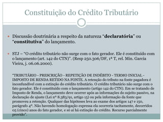 Decorre da aplicação da norma geral e abstrata por agente competente.