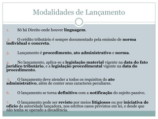 Na apuração do fato jurídico tributário, aplica-se a legislação vigente à época dos fatos (lei material da data do fato).