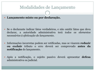 Constituição do Crédito TributárioNotificação do sujeito passivo – possibilidade de realização do pagamento, extinguindo o crédito tributário.