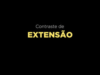 Contraste de

EXTENSÃO

 