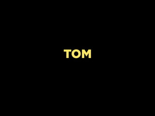 TOM

 