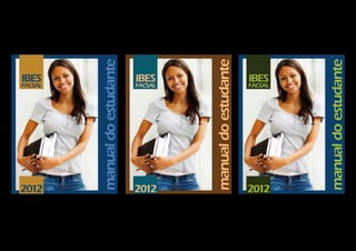 2012
manualdoestudante
IBES
FACSAL
2012
manualdoestudante
IBES
FACSAL
2012
manualdoestudante
IBES
FACSAL
 