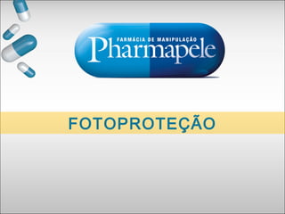 FOTOPROTEÇÃO
 