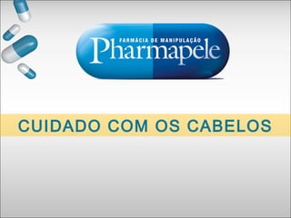 CUIDADO COM OS CABELOS
 