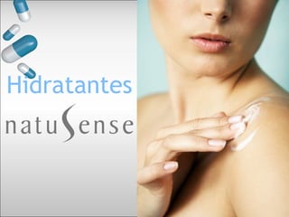 Hidratantes
 