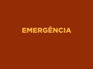 EMERGÊNCIA
 