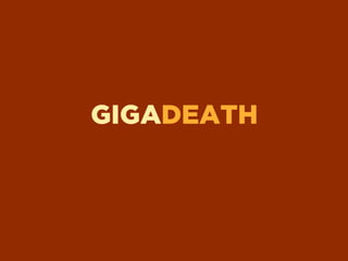 GIGADEATH
 