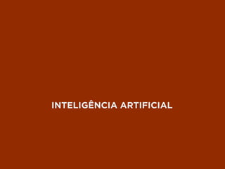 INTELIGÊNCIA ARTIFICIAL
 