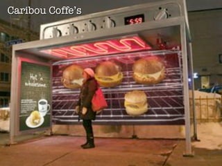 Caribou Coffe’s
 
