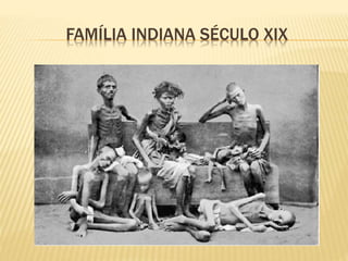 FAMÍLIA INDIANA SÉCULO XIX
 
