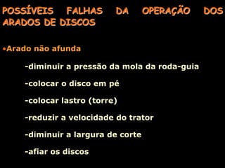 Necessitam estar bem regulados para realizar trabalho satisfatório