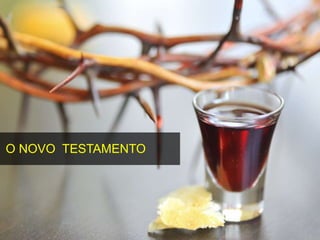O NOVO TESTAMENTO
 