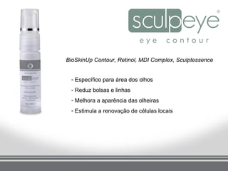 BioSkinUp Contour, Retinol, MDI Complex, Sculptessence


 - Específico para área dos olhos
 - Reduz bolsas e linhas
 - Melhora a aparência das olheiras
 - Estimula a renovação de células locais
 