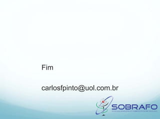 Fim

carlosfpinto@uol.com.br
 