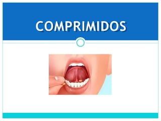COMPRIMIDOS
 