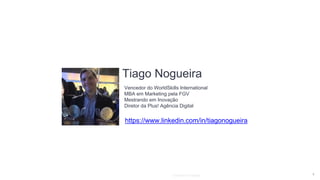 1
Tiago Nogueira
Vencedor do WorldSkills International
MBA em Marketing pela FGV
Mestrando em Inovação
Diretor da Plus! Agência Digital
Keynote Template
https://www.linkedin.com/in/tiagonogueira
 