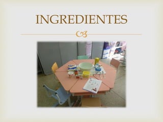 INGREDIENTES 
 
 