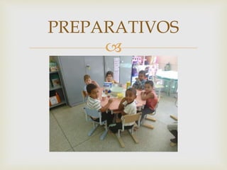 PREPARATIVOS 
 
 