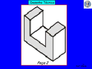 26 
Profº Villardo 
Desenho Técnico 
 