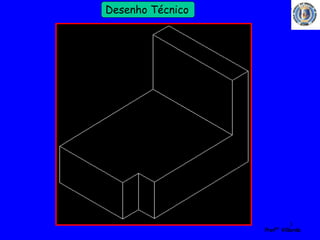 3 
Profº Villardo 
Desenho Técnico 
 