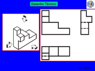31 
Profº Villardo 
Desenho Técnico 
 