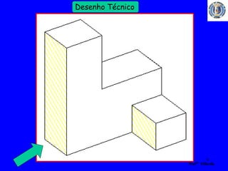 9 
Profº Villardo 
Desenho Técnico 
 