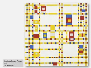 Broadway Boogie-Woogie
1943
Piet Mondrian
 