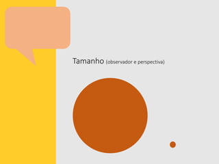 Tamanho (observador e perspectiva)
 