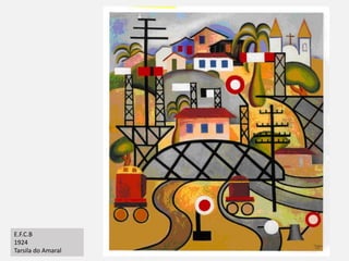 E.F.C.B
1924
Tarsila do Amaral
 