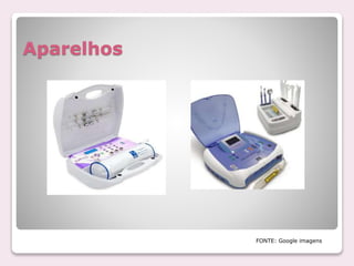 Aparelhos
FONTE: Google imagens
 