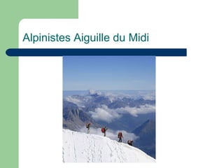 Alpinistes Aiguille du Midi 