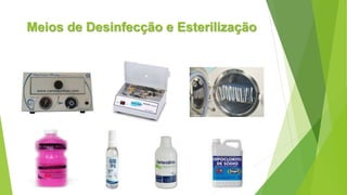 Meios de Desinfecção e Esterilização
 