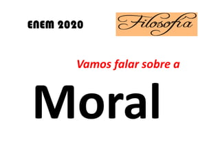 ENEM 2020
Vamos falar sobre a
 
