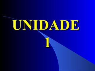 UNIDADE  1 