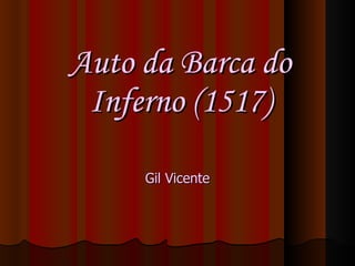 Auto da Barca do Inferno (1517) Gil Vicente 
