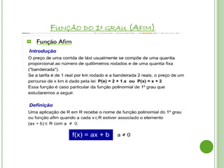 FUNÇÃO DO 1º GRAU (AFIM)
 