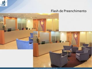 www.inovacaoimobiliaria.com.brwww.inovacaoimobiliaria.com.br
Flash de Preenchimento
 