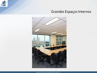 www.inovacaoimobiliaria.com.brwww.inovacaoimobiliaria.com.br
Grandes Espaços Internos
 