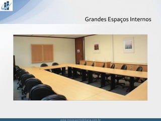 www.inovacaoimobiliaria.com.brwww.inovacaoimobiliaria.com.br
Grandes Espaços Internos
 