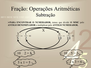 SOLUÇÃO: Basta dividir o NUMERADOR PELO DENOMINADOR!