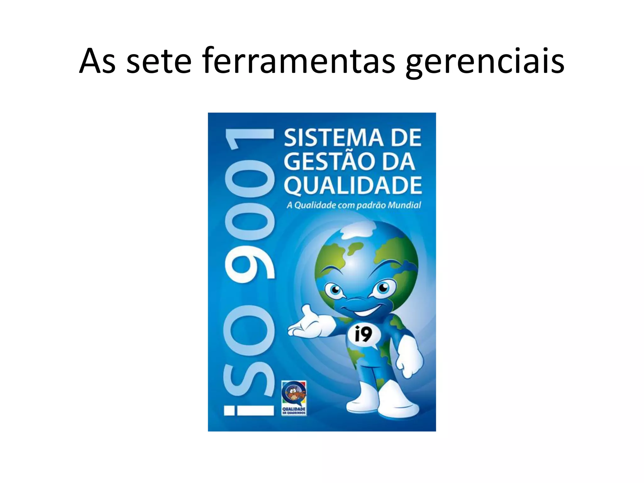 As sete ferramentas gerenciais
 