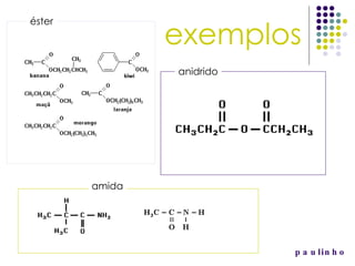 exemplos éster anidrido amida paulinho 