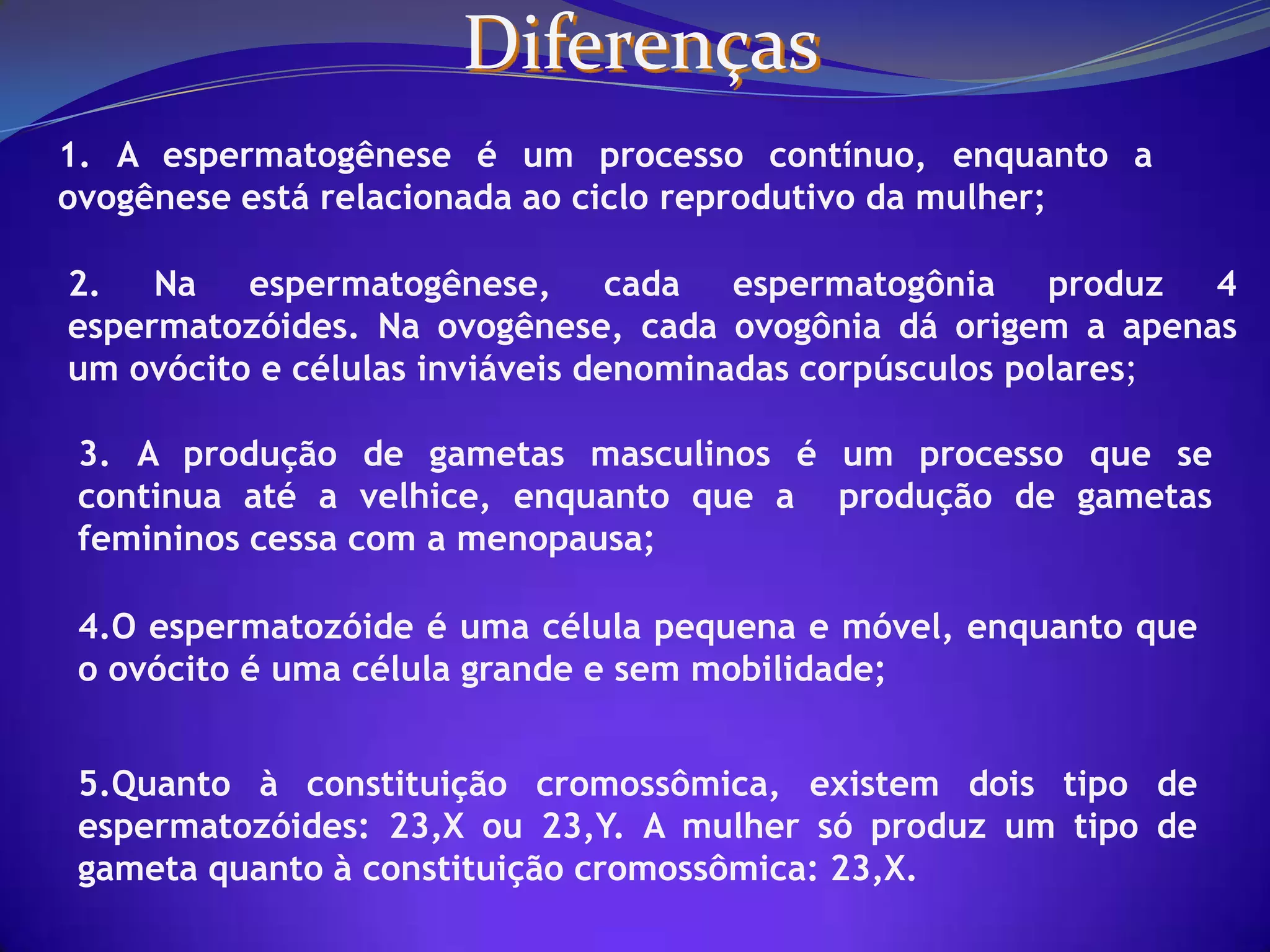 OvogêneseOvócito primárioCélulas folicularesNúcleo do ovócito primário (em prófase I)Na puberdade, a cada período reprodutivo, vários ovócitos reiniciam a divisão meiótica, porém apenas um vai ser eliminado a cada mês na ovulação 