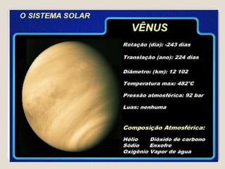 Fontes:sistema solar disponível em 
http://www.cdcc.usp.br/cda/aprendendo-basico/sistema-solar/ acessado 
em 18/07/2013. 
...