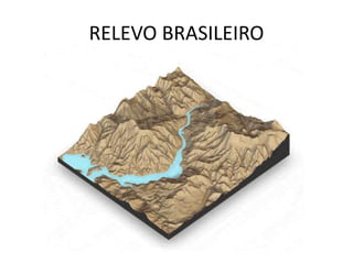 RELEVO BRASILEIRO
 