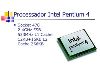 Processador Intel Pentium 4 Socket 478 2.4GHz FSB 533MHz L1 Cache 12KB+16KB L2 Cache 256KB 
